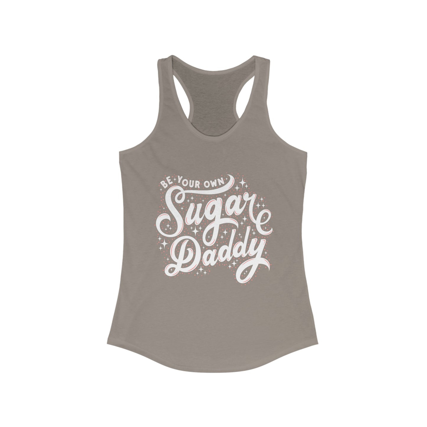 Be Your Own Sugar Daddy Racerback Tank