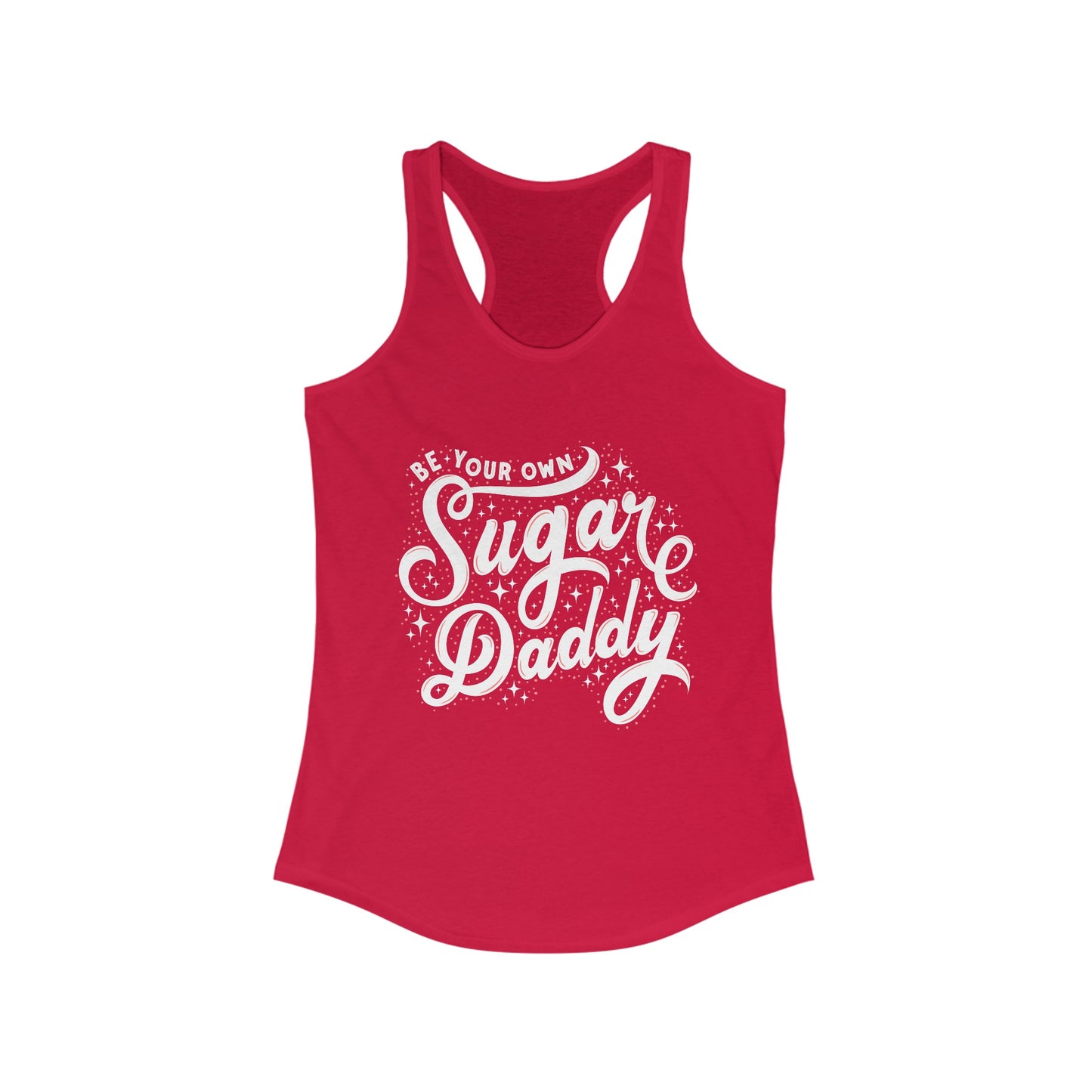 Be Your Own Sugar Daddy Racerback Tank