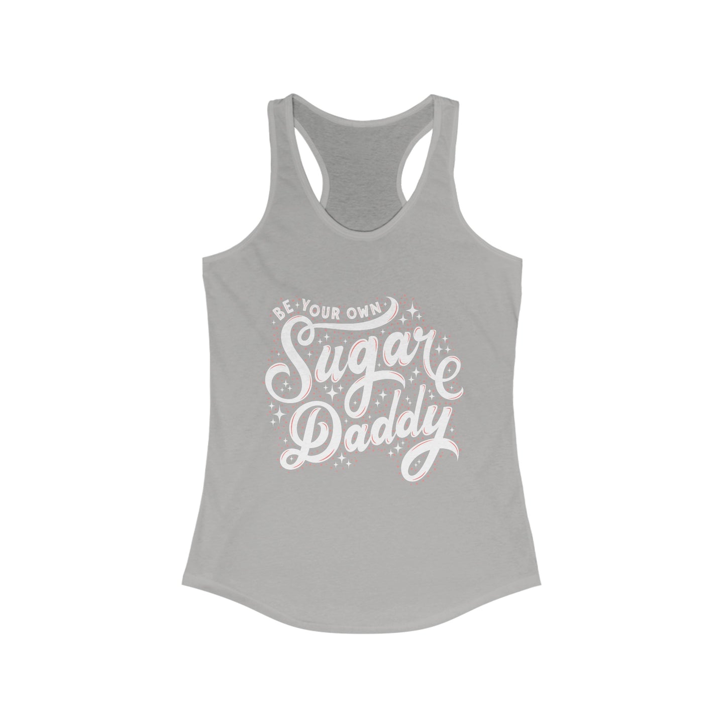 Be Your Own Sugar Daddy Racerback Tank