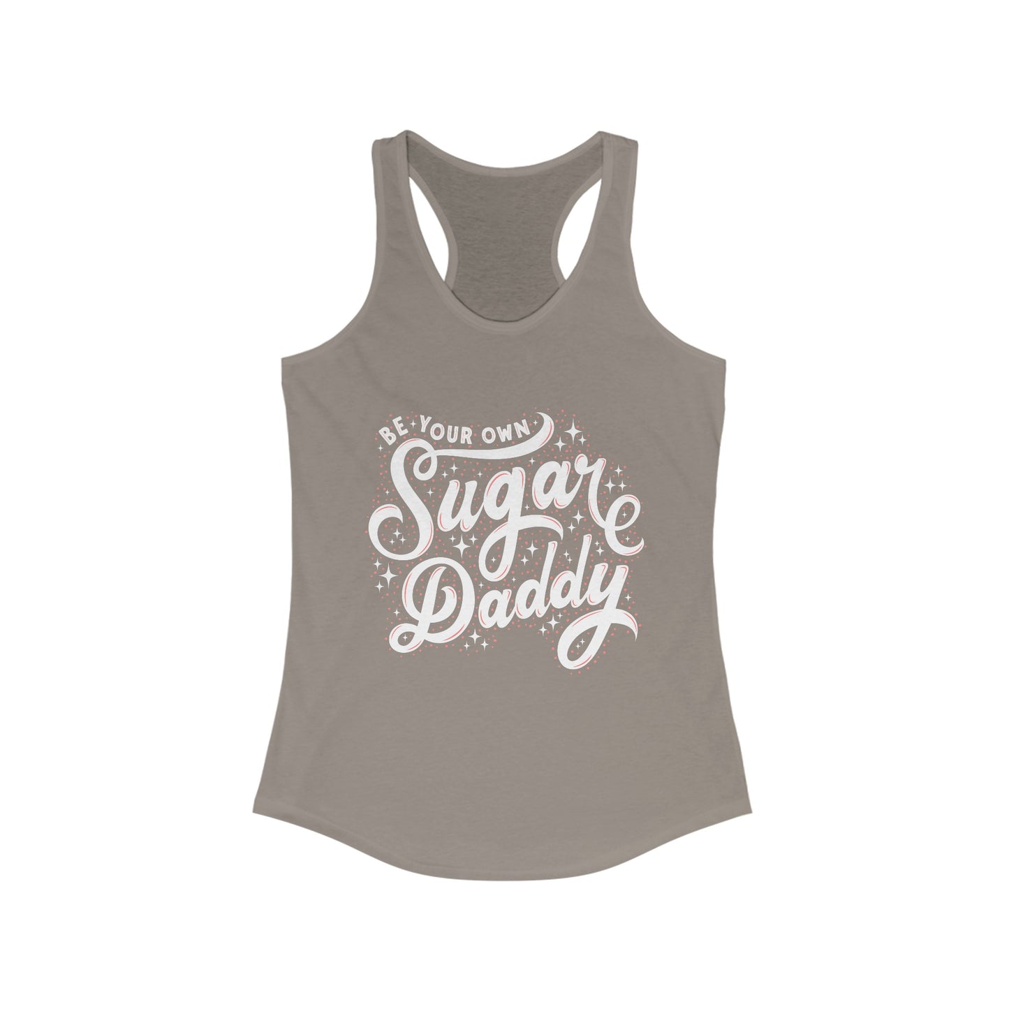 Be Your Own Sugar Daddy Racerback Tank