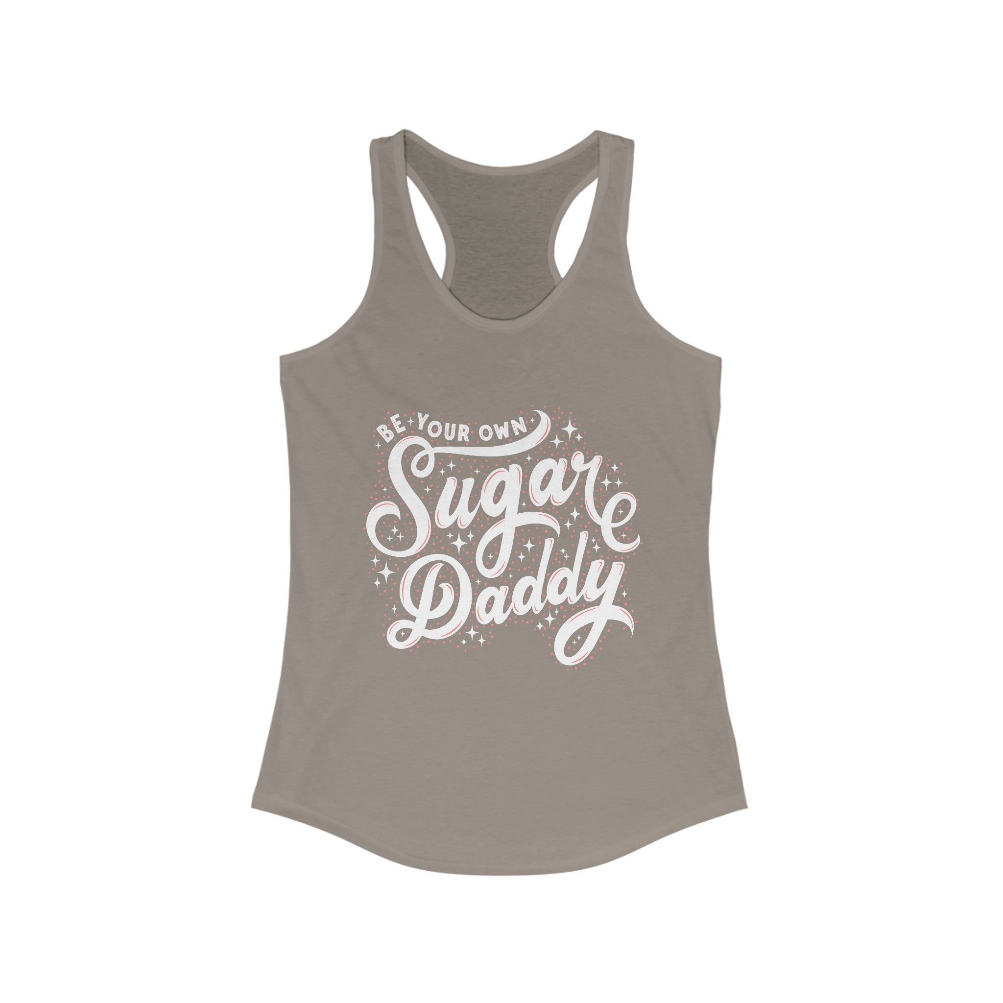 Be Your Own Sugar Daddy Racerback Tank