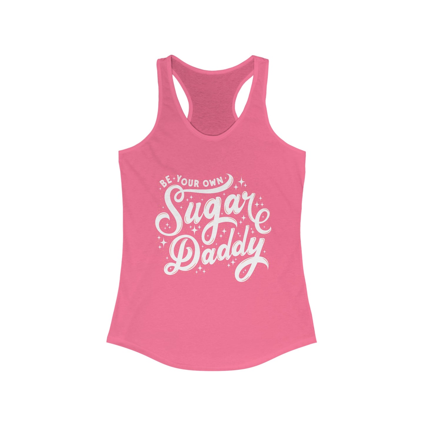 Be Your Own Sugar Daddy Racerback Tank