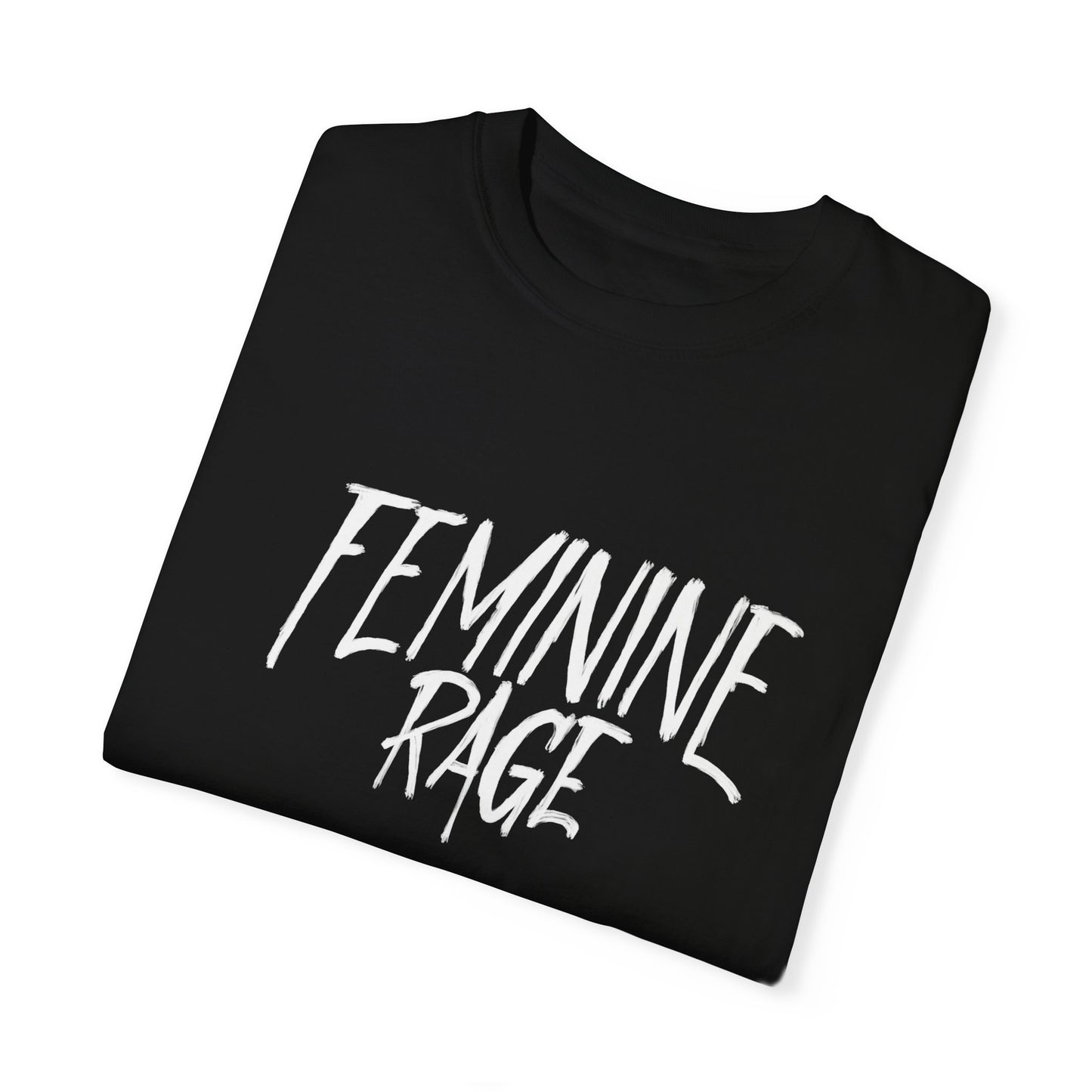 Feminine Rage Comfort Colors Shirt