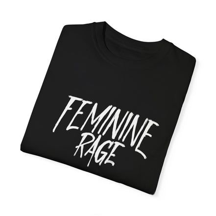 Feminine Rage Comfort Colors Shirt