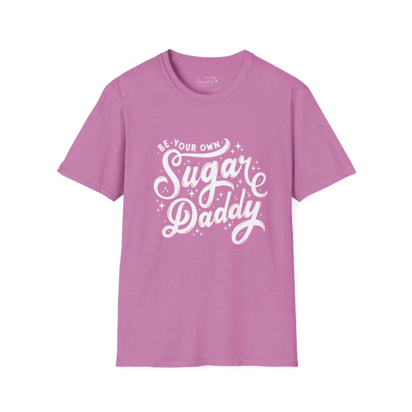 Be Your Own Sugar Daddy T-Shirt