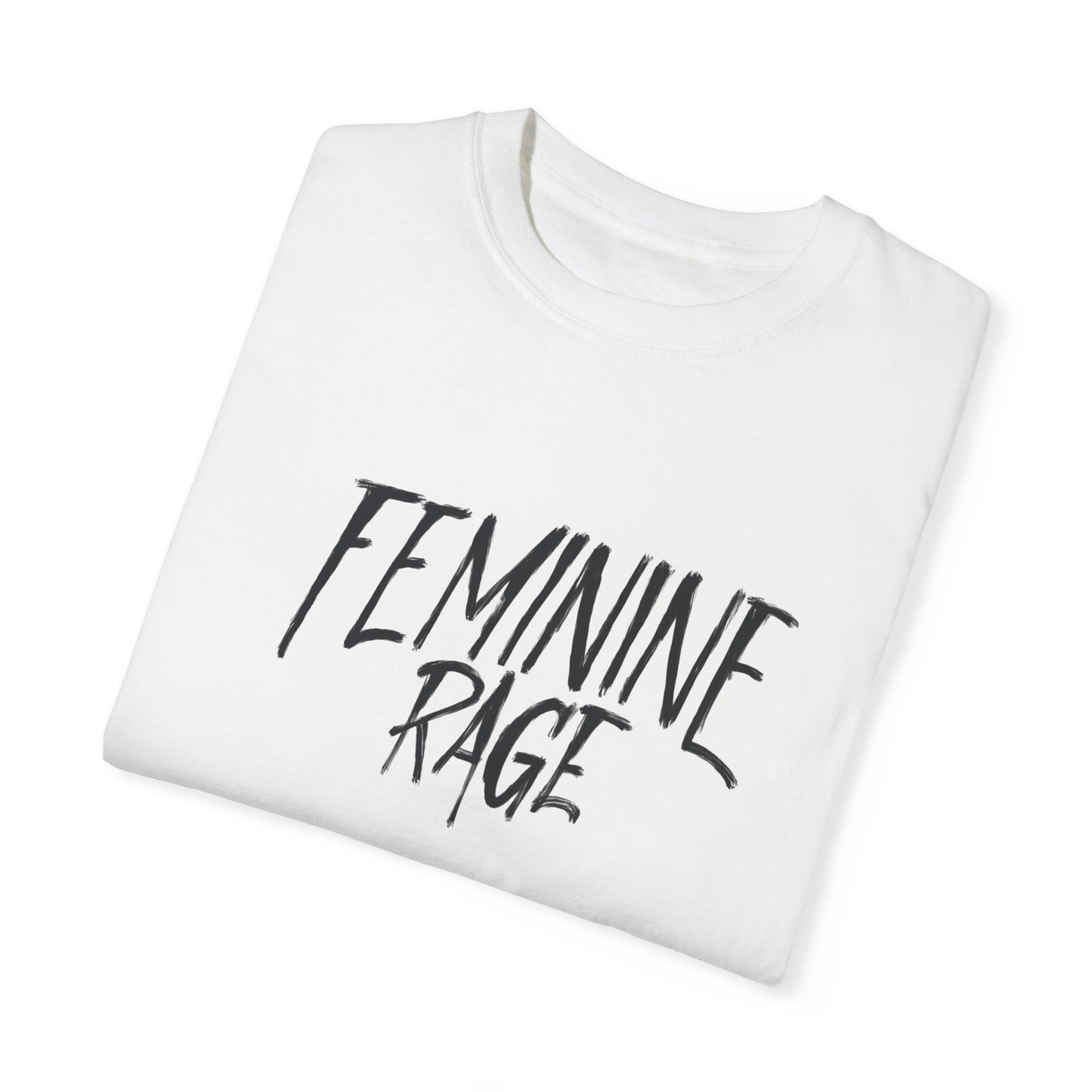 Feminine Rage Comfort Colors Shirt