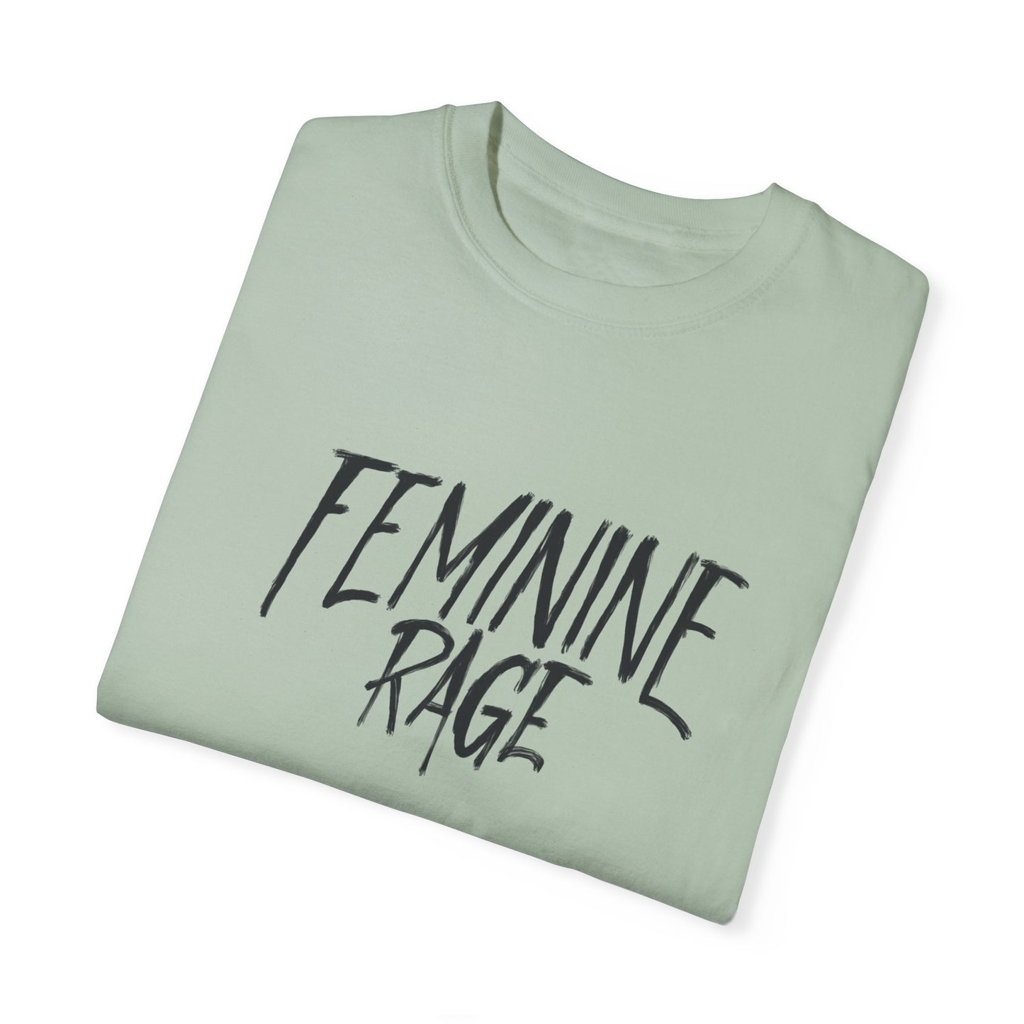 Feminine Rage Comfort Colors Shirt