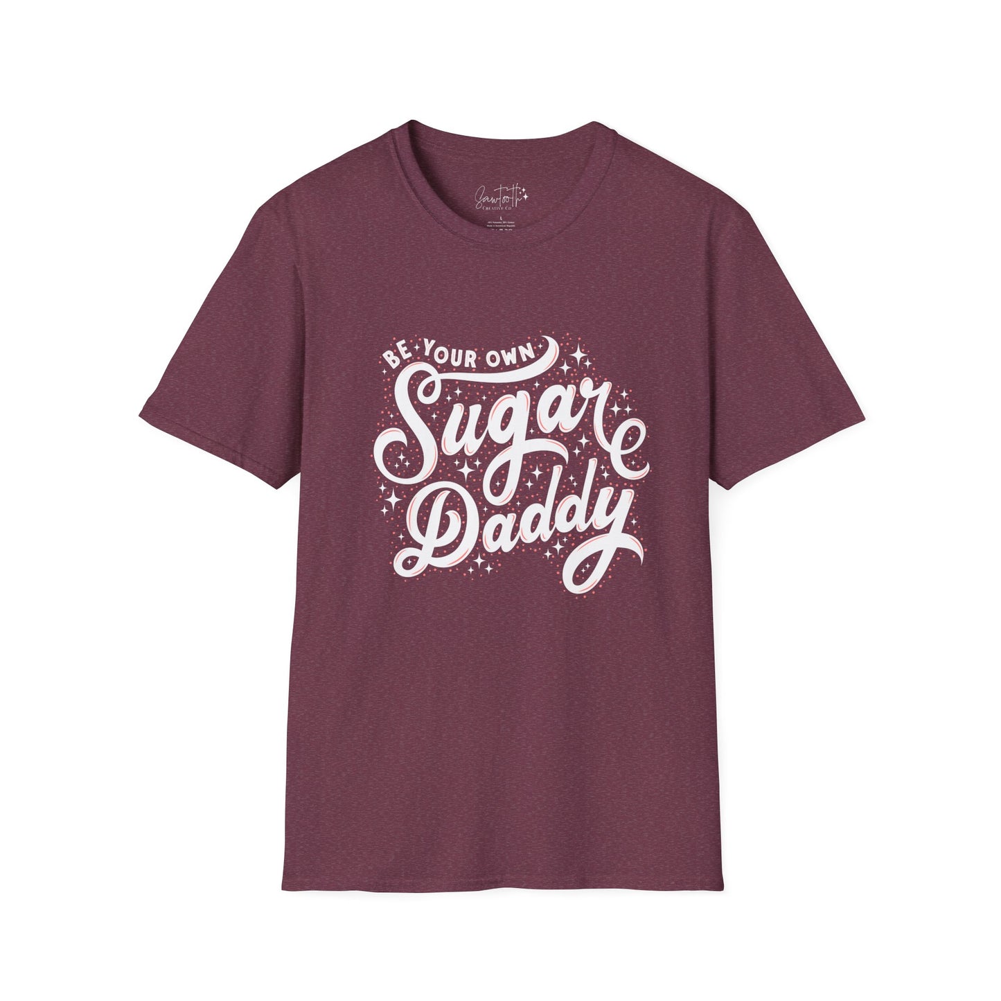 Be Your Own Sugar Daddy T-Shirt