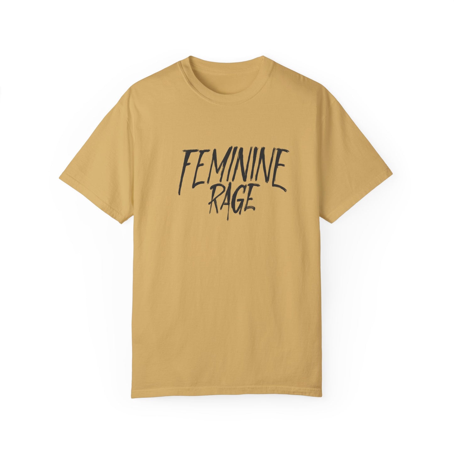 Feminine Rage Comfort Colors Shirt